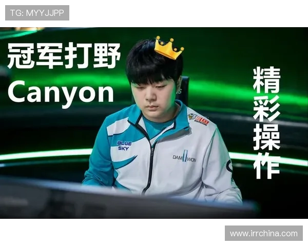 Canyon打野节奏主宰全场展现顶尖操作引领团队走向胜利 Canyon打野节奏主宰全场展现顶尖操作引领团队走向胜利