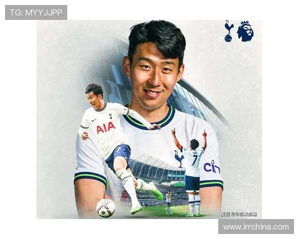 孙兴慜率领热刺再创辉煌展现亚洲足球领军力量